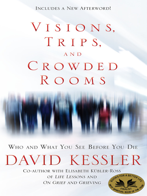 Title details for Visions, Trips, and Crowded Rooms by David Kessler - Wait list